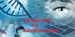 IS THE TECHNOLOGY DIFFERENT FROM THE BIOTECHNOLOGY?
